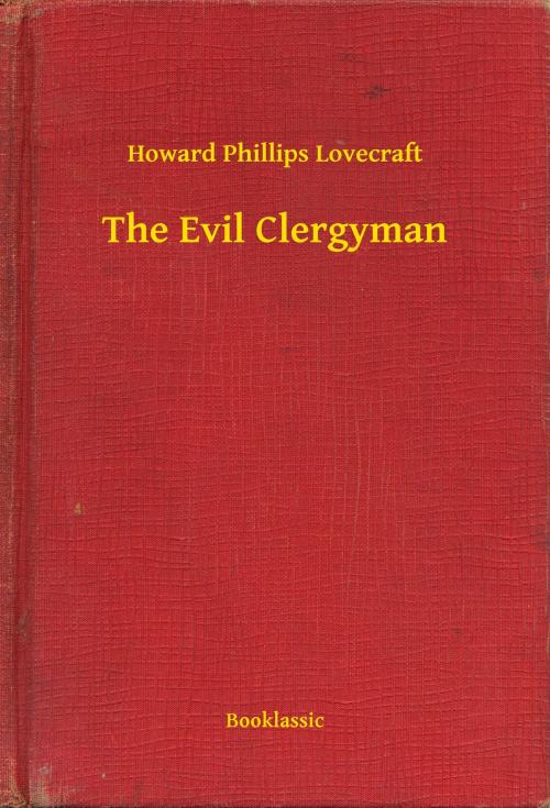 Cover of the book The Evil Clergyman by Howard Phillips Lovecraft, Booklassic