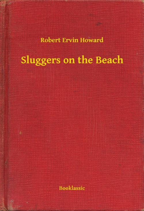 Cover of the book Sluggers on the Beach by Robert Ervin Howard, Booklassic