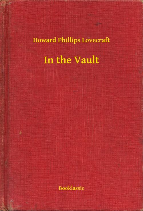 Cover of the book In the Vault by Howard Phillips Lovecraft, Booklassic