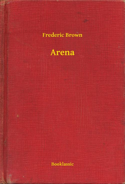 Cover of the book Arena by Frederic Brown, Booklassic