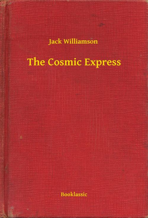 Cover of the book The Cosmic Express by Jack Williamson, Booklassic