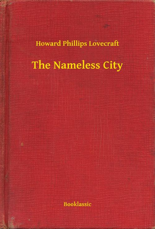 Cover of the book The Nameless City by Howard Phillips Lovecraft, Booklassic