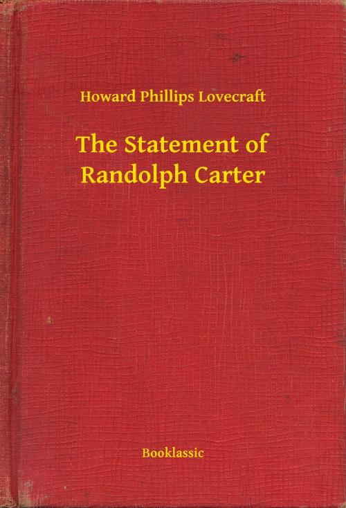 Cover of the book The Statement of Randolph Carter by Howard Phillips Lovecraft, Booklassic