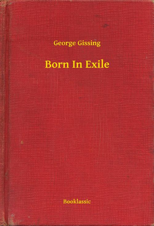 Cover of the book Born In Exile by George Gissing, Booklassic
