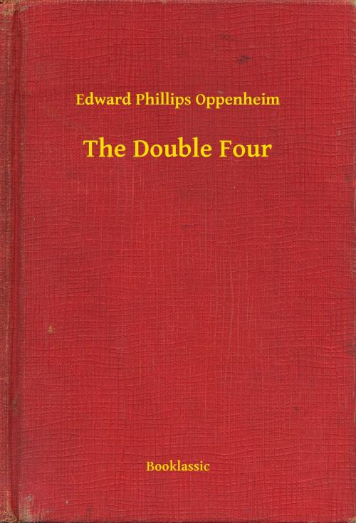 Cover of the book The Double Four by Edward Phillips Oppenheim, Booklassic