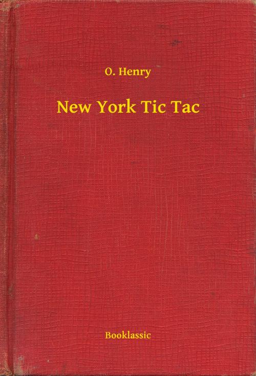 Cover of the book New York Tic Tac by O. Henry, Booklassic