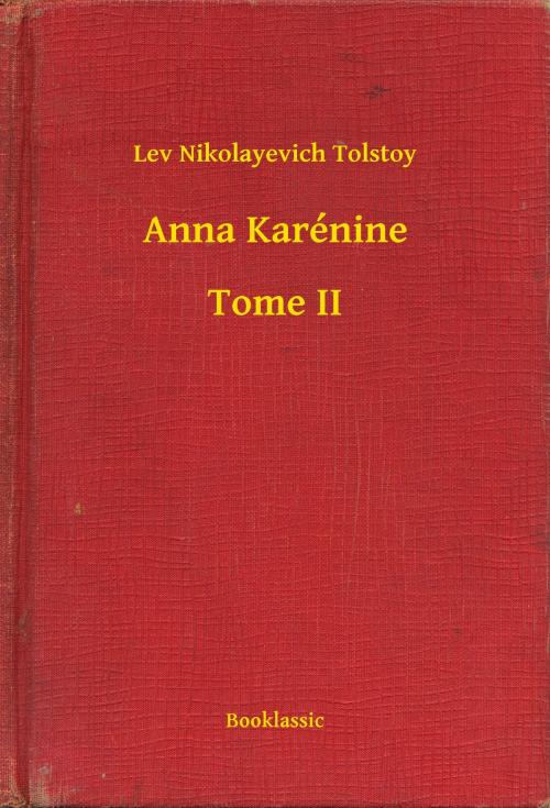 Cover of the book Anna Karénine - Tome II by Lev Nikolayevich Tolstoy, Booklassic