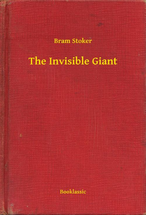 Cover of the book The Invisible Giant by Bram Stoker, Booklassic