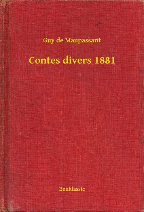 Cover of the book Contes divers 1881 by Guy de Maupassant, Booklassic