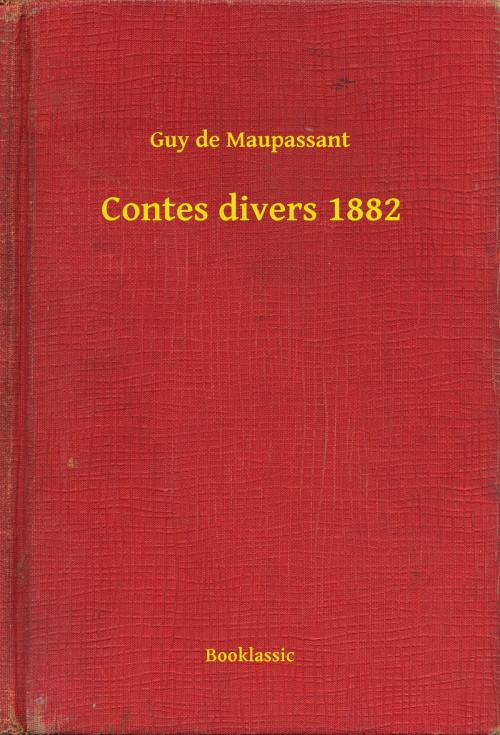 Cover of the book Contes divers 1882 by Guy de Maupassant, Booklassic