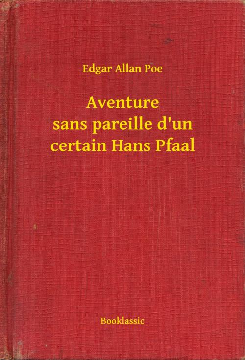 Cover of the book Aventure sans pareille d'un certain Hans Pfaal by Edgar Allan Poe, Booklassic