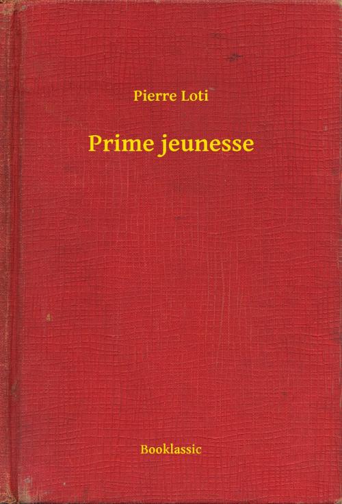 Cover of the book Prime jeunesse by Pierre Loti, Booklassic