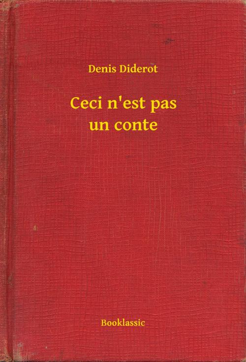 Cover of the book Ceci n'est pas un conte by Denis Diderot, Booklassic