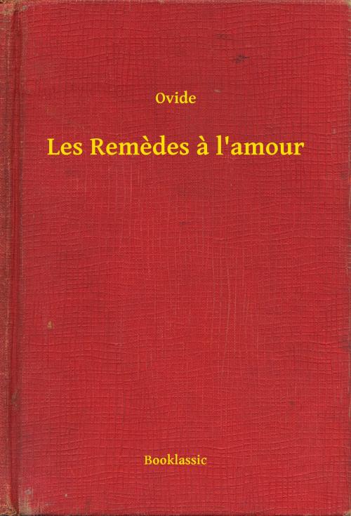 Cover of the book Les Remedes a l'amour by Ovide, Booklassic