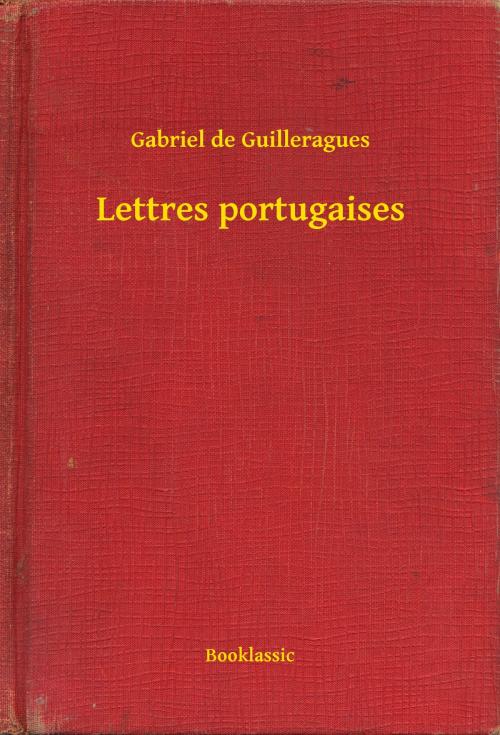 Cover of the book Lettres portugaises by Gabriel de Guilleragues, Booklassic