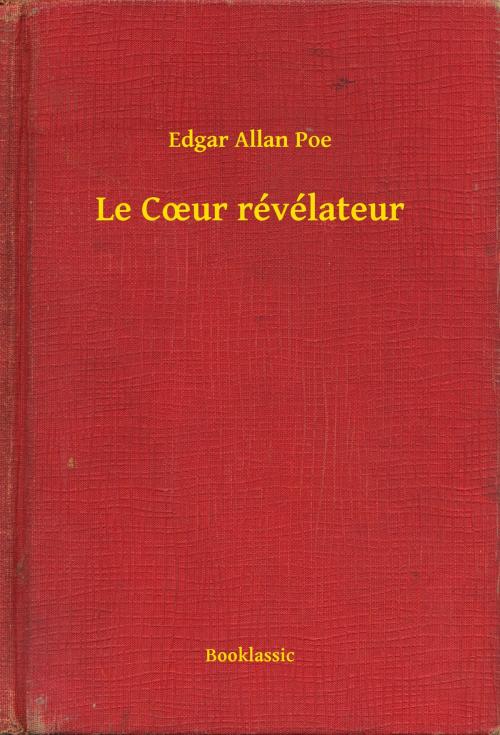 Cover of the book Le Cour révélateur by Edgar Allan Poe, Booklassic