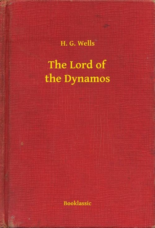 Cover of the book The Lord of the Dynamos by H. G. Wells, Booklassic