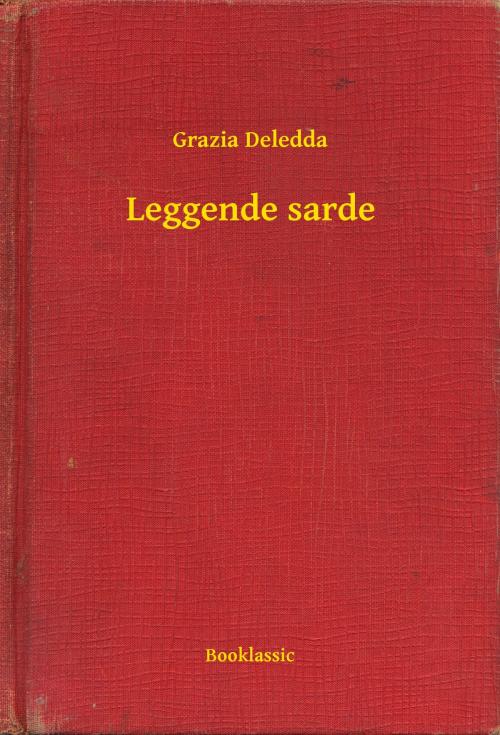 Cover of the book Leggende sarde by Grazia Deledda, Booklassic