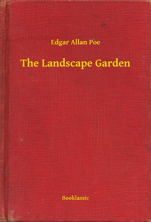 Cover of the book The Landscape Garden by Edgar Allan Poe, Booklassic
