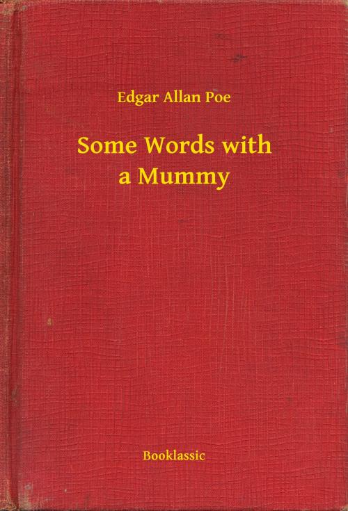 Cover of the book Some Words with a Mummy by Edgar Allan Poe, Booklassic