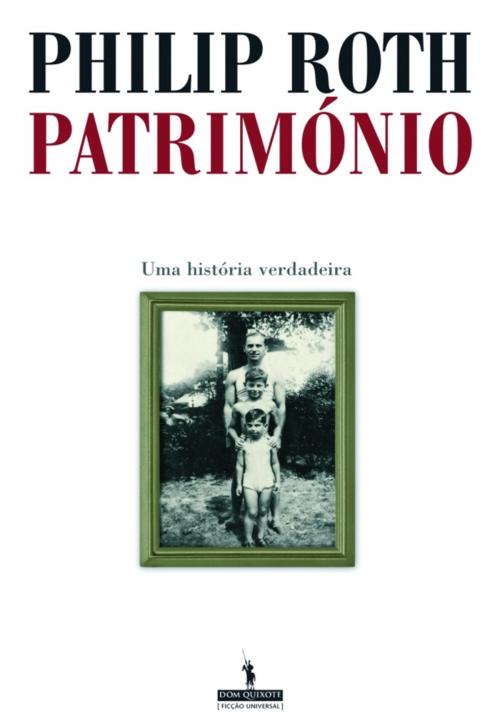 Cover of the book Património by Philip Roth, D. QUIXOTE