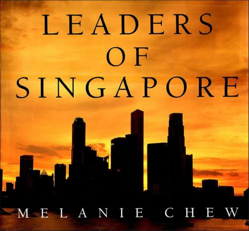 Cover of the book Leaders of Singapore by Melanie Chew, World Scientific Publishing Company