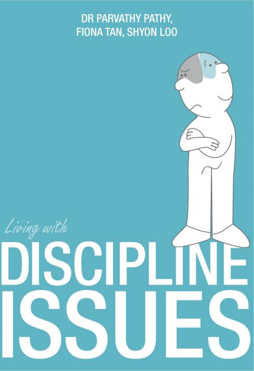 Cover of the book Living with Discipline Issues by Dr Parvathy Pathy, Poh Chai Hong, Marshall Cavendish International