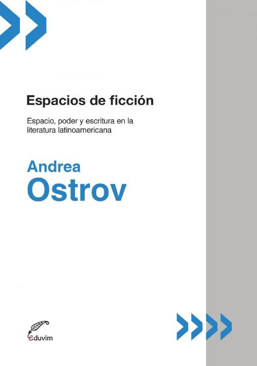 Cover of the book Espacios de ficción by Andrea  Ostrov, Editorial Universitaria Villa María