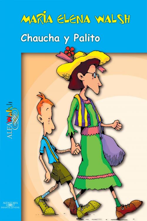 Cover of the book Chaucha y Palito by María Elena Walsh, Penguin Random House Grupo Editorial Argentina