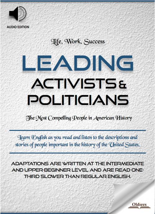 Cover of the book Leading Activists & Politicians by Oldiees Publishing, Oldiees Publishing