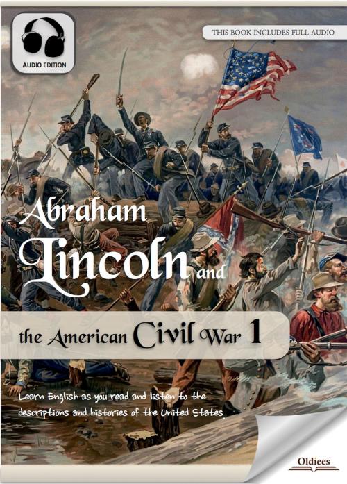 Cover of the book Abraham Lincoln and the American Civil War 1 by Oldiees Publishing, Oldiees Publishing