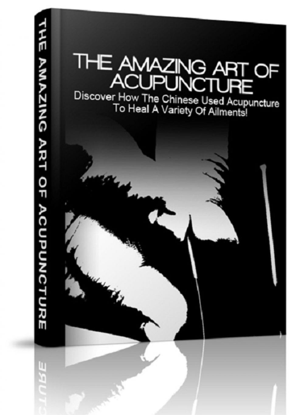 Big bigCover of The Amazing Art Of Acupuncture
