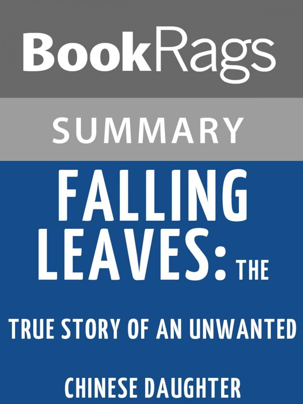 Big bigCover of Falling Leaves: The True Story of an Unwanted Chinese Daughter by Adeline Yen Mah Summary & Study Guide