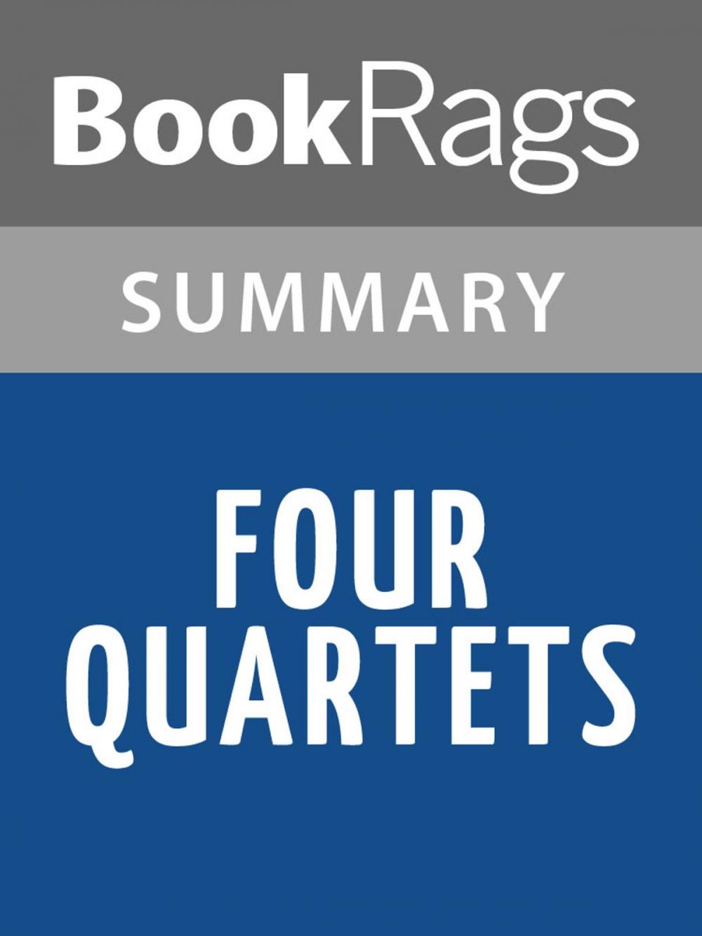 Big bigCover of Four Quartets by T. S. Eliot Summary & Study Guide
