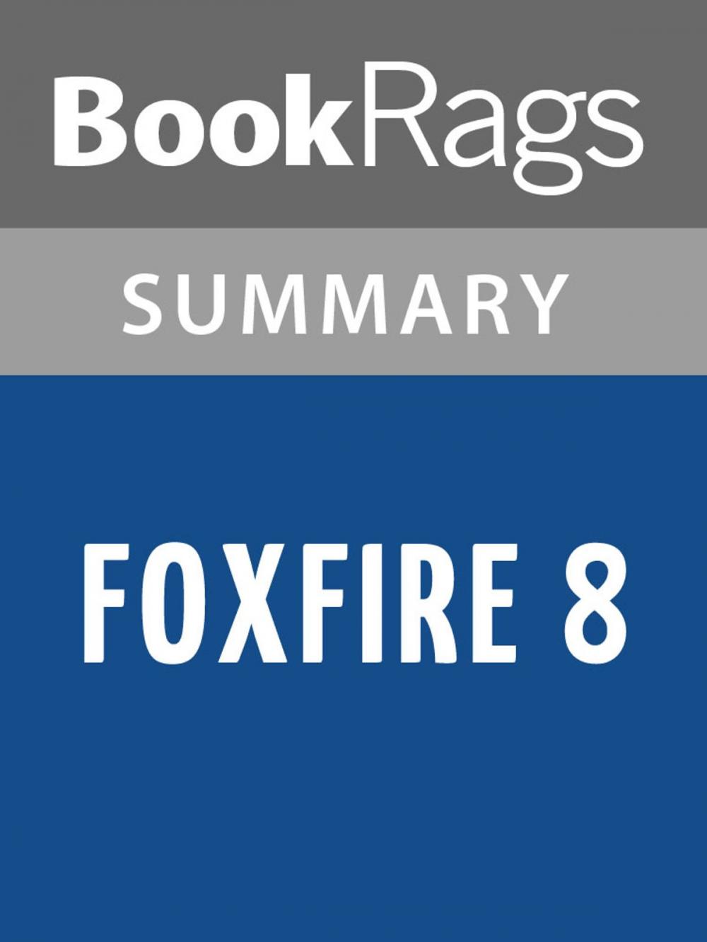 Big bigCover of Foxfire 8 by Eliot Wigginton Summary & Study Guide