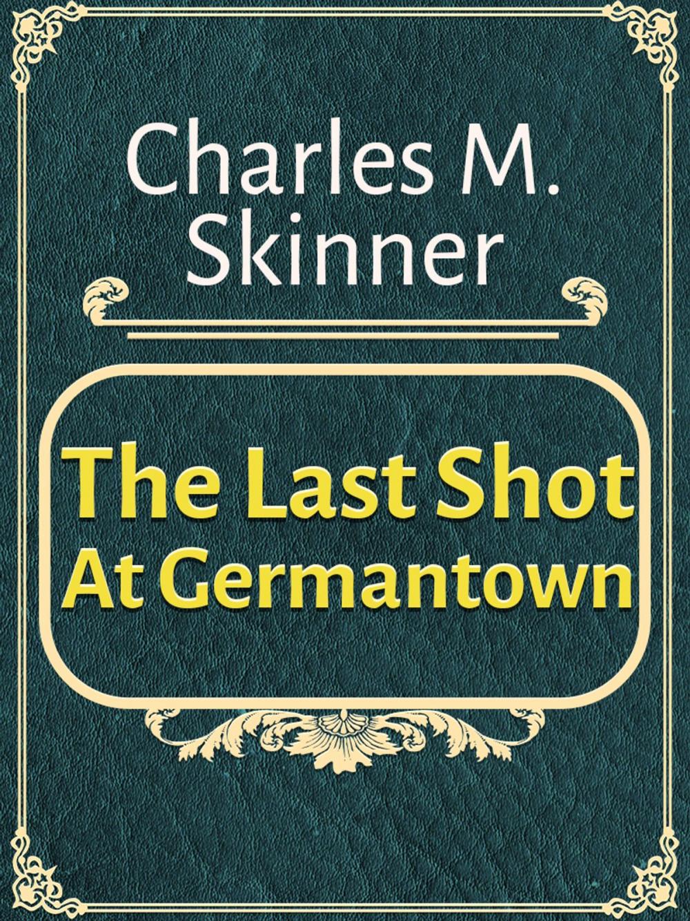 Big bigCover of The Last Shot At Germantown