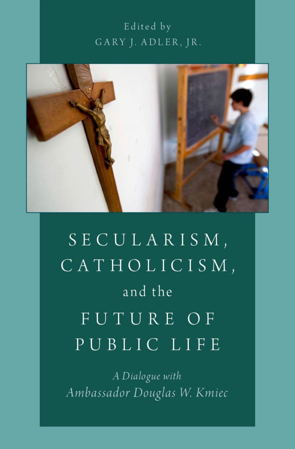 Big bigCover of Secularism, Catholicism, and the Future of Public Life