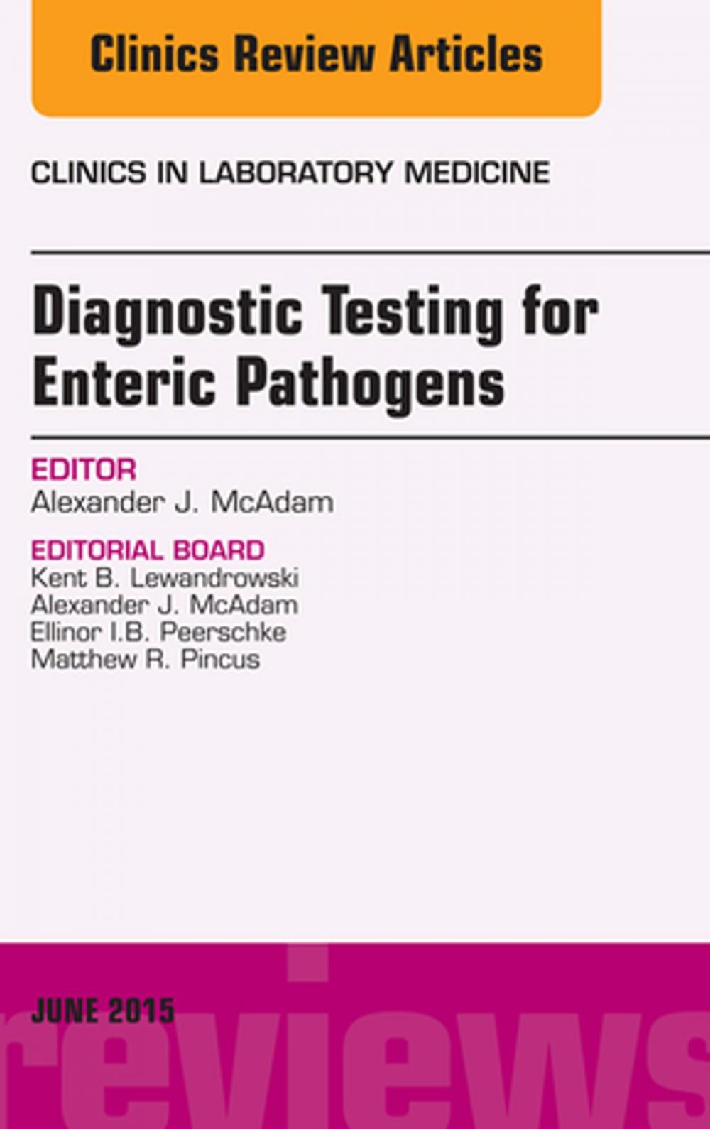 Big bigCover of Diagnostic Testing for Enteric Pathogens, An Issue of Clinics in Laboratory Medicine, E-Book