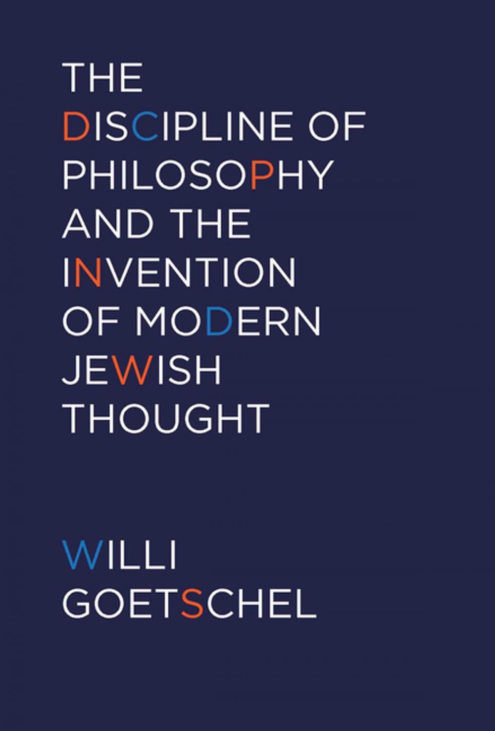 Big bigCover of The Discipline of Philosophy and the Invention of Modern Jewish Thought