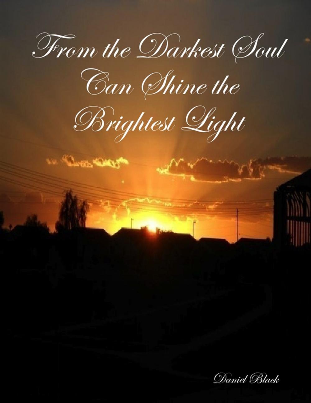 Big bigCover of From the Darkest Soul Can Shine the Brightest Light