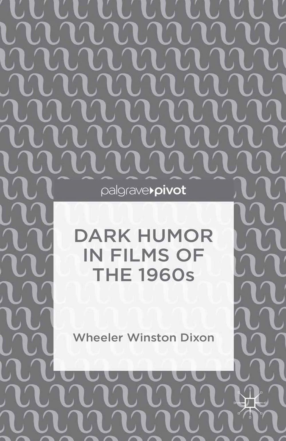 Big bigCover of Dark Humor in Films of the 1960s