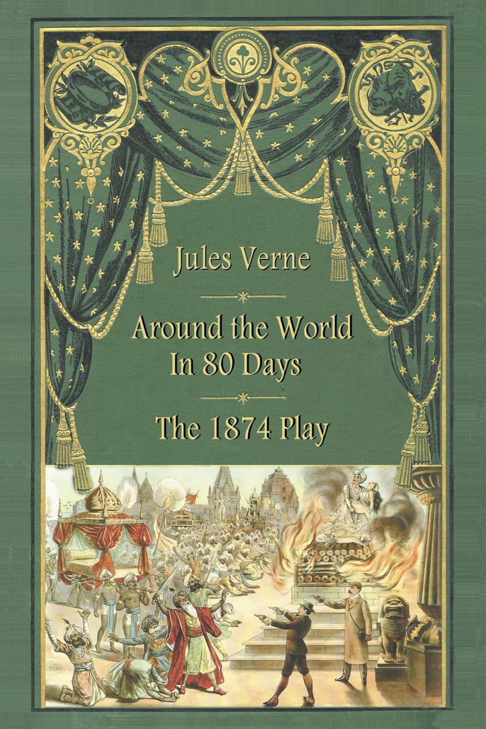 Big bigCover of Around the World in 80s Days: The 1874 Play