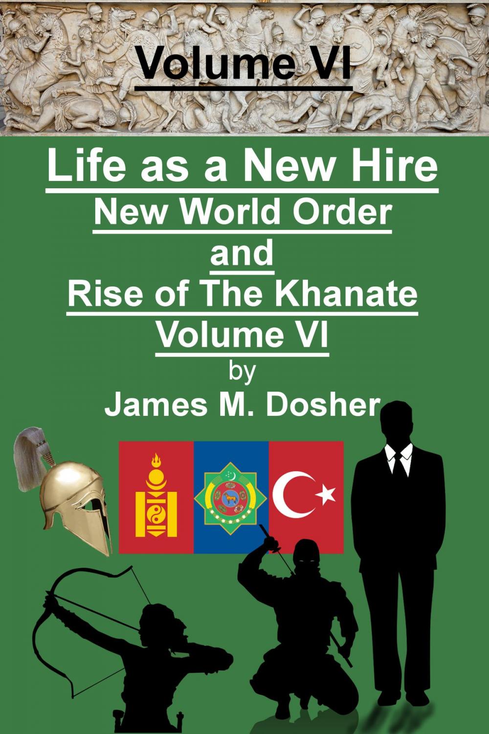 Big bigCover of Life as a New Hire, New World Order and Rise of The Khanate, Volume VI