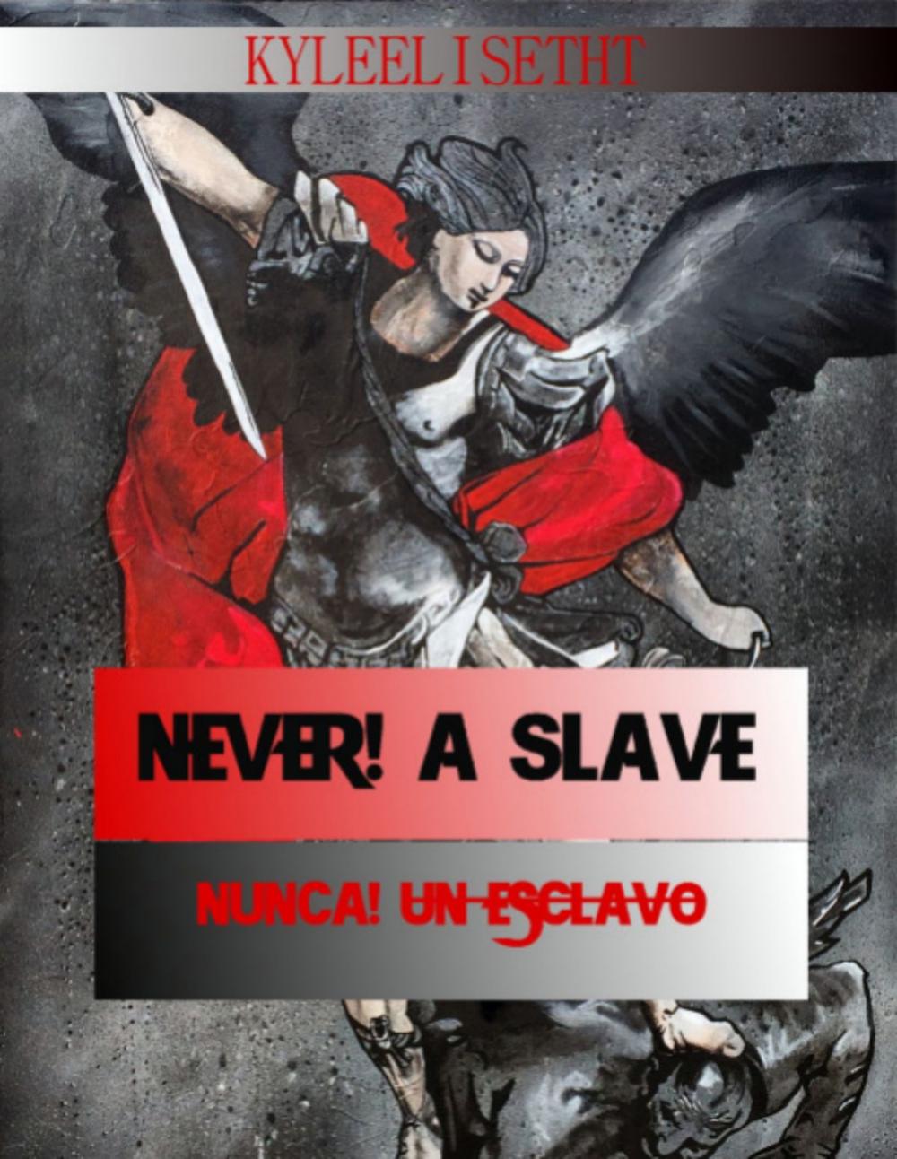 Big bigCover of Never! A Slave / ¡Nunca! un Esclavo!