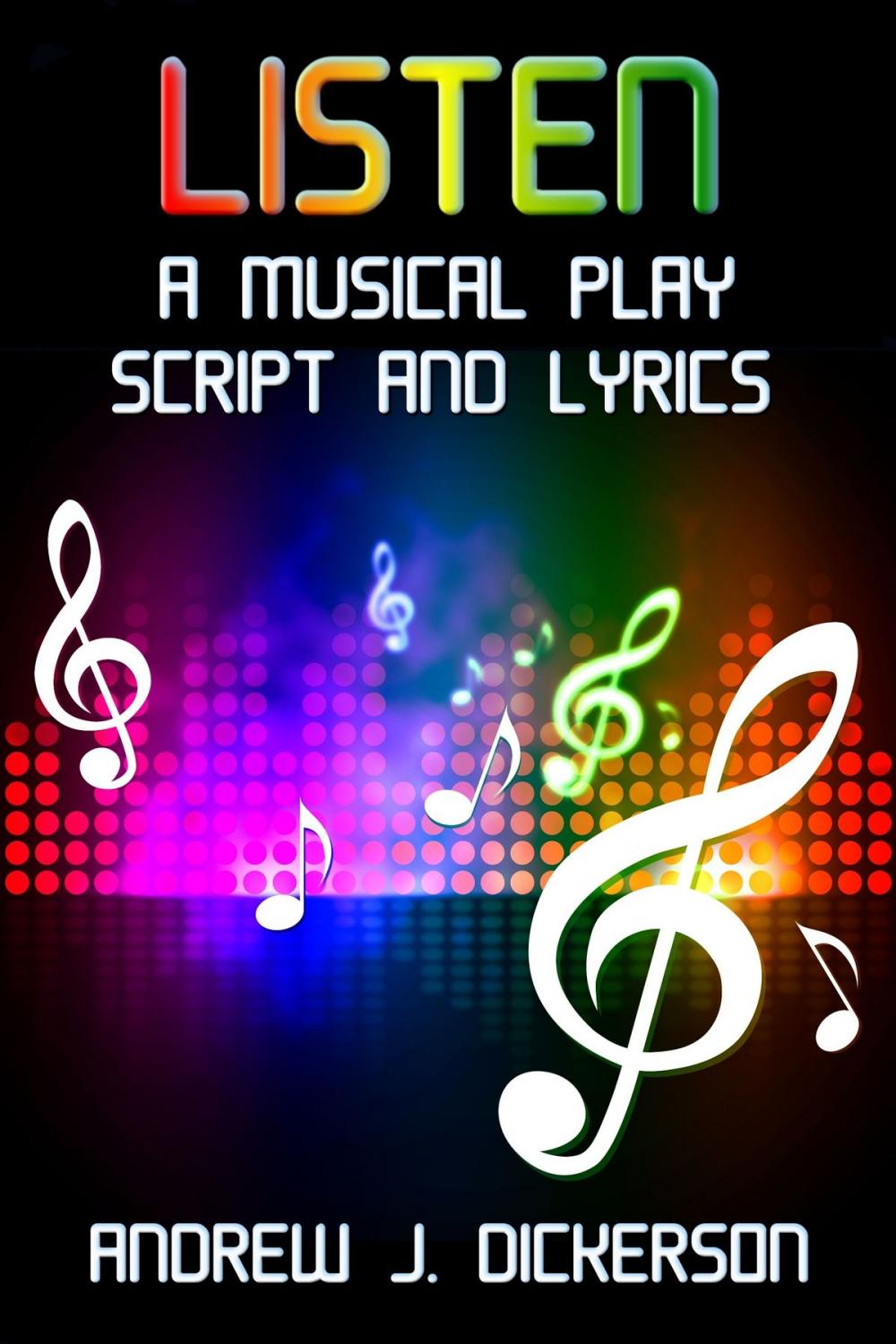 Big bigCover of LISTEN: A Musical Play Script and Lyrics