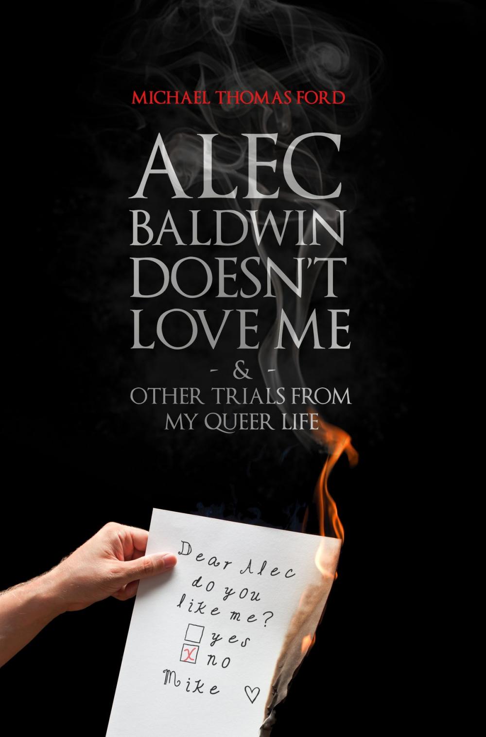 Big bigCover of Alec Baldwin Doesn't Love Me and Other Trials from My Queer Life