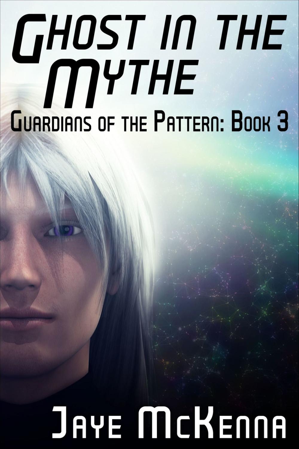 Big bigCover of Ghost in the Mythe (Guardians of the Pattern, Book 3)