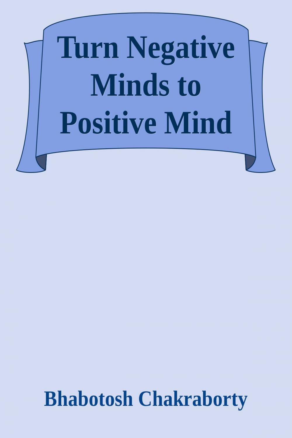 Big bigCover of Turn Negative Minds to Positive Mind