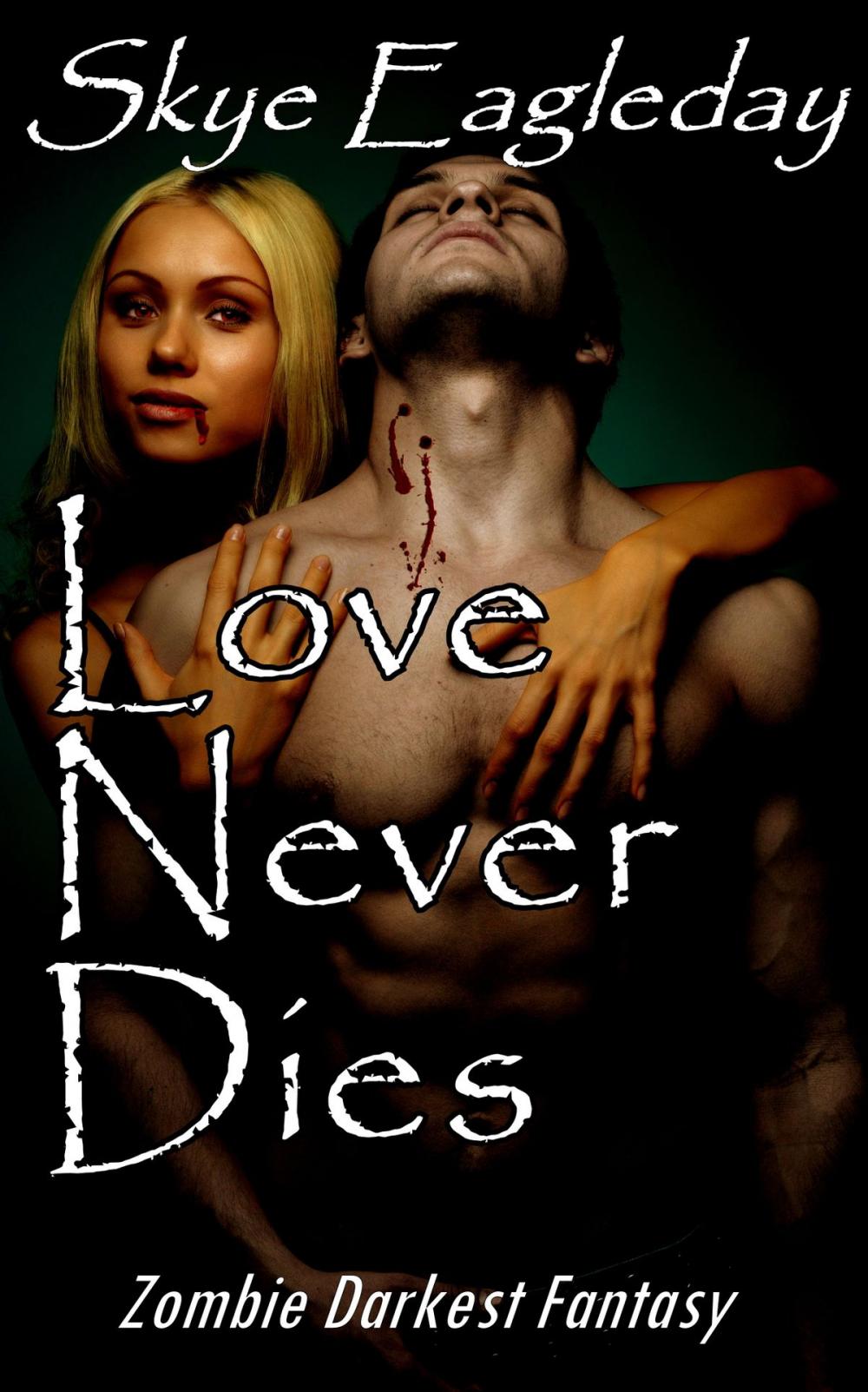 Big bigCover of Love Never Dies Zombie Darkest Fantasy