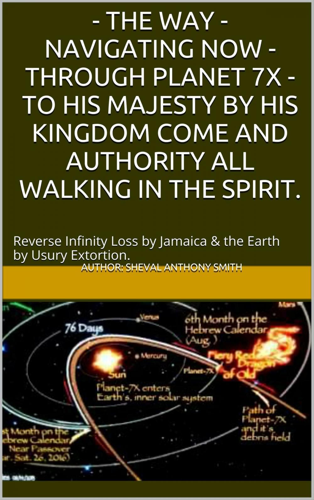 Big bigCover of The Way: Navigating Now - Through Planet 7X - To His Majesty By His Kingdom Come and Authority, All Walking in the Spirit.